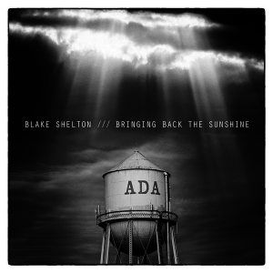 Blake Shelton - BRINGING BACK THE SUNSHINE