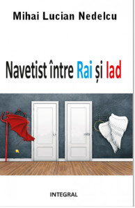 navetist-intre-rai-si-iad Mihai Lucian Nedelcu