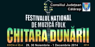 Festivalul folk ”Chitara Dunării” are loc în perioada 29 noiembrie – 1 decembrie 2014 la Călărași