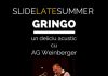 AG Weinberger vă invită la concertul Slide Late Summer Gringo (11 septembrie)