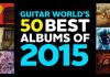 GUITAR WORLD MAGAZINE: CELE MAI BUNE 50 DE ALBUME DIN 2015