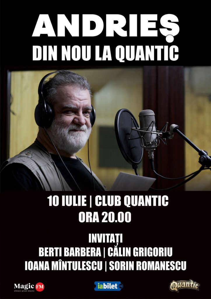 ANDRIES DIN NOU LA QUANTIC (10 iulie)