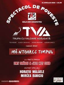Spectacol de Poveste: TVA (Trupa cu Valoare Adăugată) la TNB (21 aprilie)