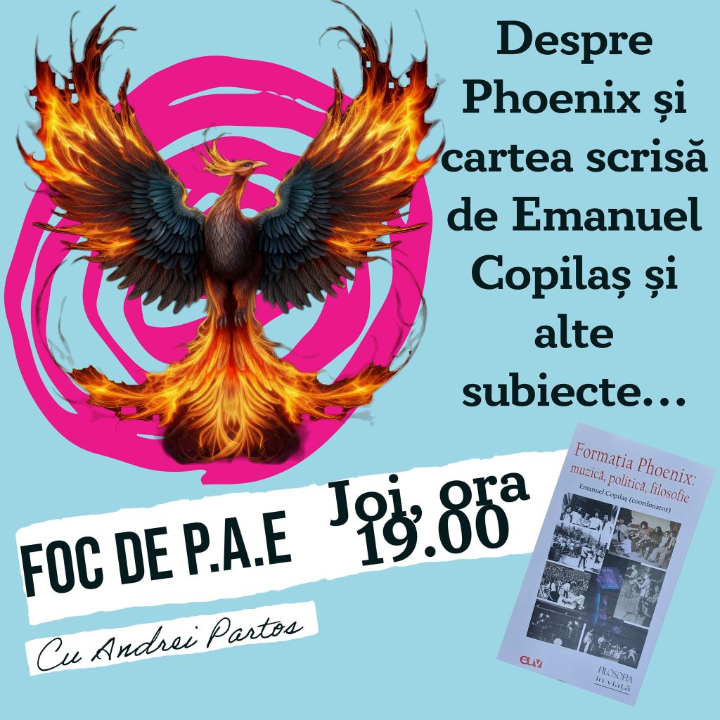 Foc de P.A.E cu Andrei Partoș – editia 747. Despre Phoenix și cartea scrisă de Emanuel Copilaș, dar și alte subiecte la zi (16.11.2023) 