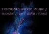 TOP SONGS ABOUT SMOKE/SMOKING/FUM/ȚIGĂRI/FUMAT TOP SONGS ABOUT SMOKE/SMOKING/FUM/ȚIGĂRI/FUMAT. VOTEAZĂ CEL MULT 15!