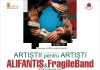 Alifantis & FragileBand, Turneul Național în cadrul campaniei „Artiștii pentru Artiști” Alifantis & FragileBand, Turneul Național în cadrul campaniei „Artiștii pentru Artiști” (20 martie-20 aprilie)
