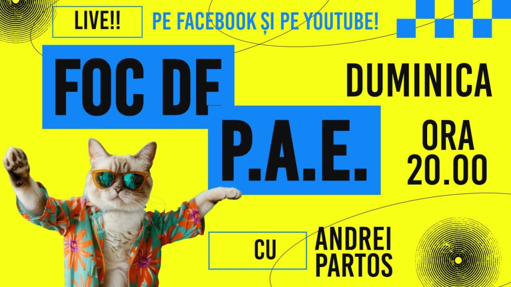 Foc de P.A.E cu Andrei Partoș – editia 805. Ediția de duminică :) (21.07.2024)