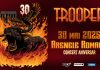TROOPER aniversează 30 de ani de carieră la Arenele Romane (30 mai) TROOPER aniversează 30 de ani de carieră la Arenele Romane (30 mai)