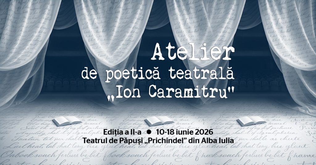 Atelierul de poetică teatrală „Ion Caramitru” continuă și anul acesta la Alba Iulia cu o ediție dedicată poeziei lui Lord Byron (10 - 18 iunie)