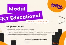 Modulul FNT Educațional, ediția a 5-a. Spațiu esențial de expunere a procesului de educație prin teatru (16 – 25 octombrie 2026) Modulul FNT Educațional, ediția a 5-a. Spațiu esențial de expunere a procesului de educație prin teatru (16 - 25 octombrie 2026)